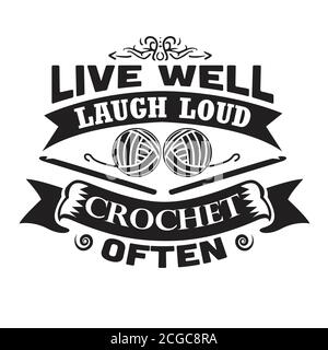 Crochet Citation et dire bon pour l'impression. Vivre bien rire bruyant crochet souvent Illustration de Vecteur