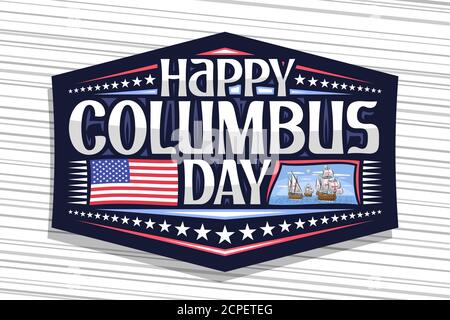 Logo Vector pour Columbus Day, badge sombre avec illustration de vieux voiliers dans l'océan Atlantique, carte de vœux avec des lettres uniques pour les mots Happy COlu Illustration de Vecteur