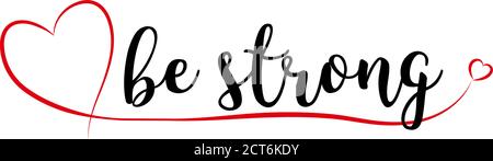 Lettrage soyez fort avec coeur rouge Illustration de Vecteur