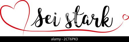 Lettrage être fort avec coeur rouge écrit en allemand: SEIS Stark Illustration de Vecteur