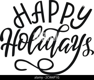 Inscription - Happy Holidays - en noir sur fond blanc, en graphiques vectoriels. Pour la conception de cartes postales, félicitations, affiches, pour des tirages sur Illustration de Vecteur