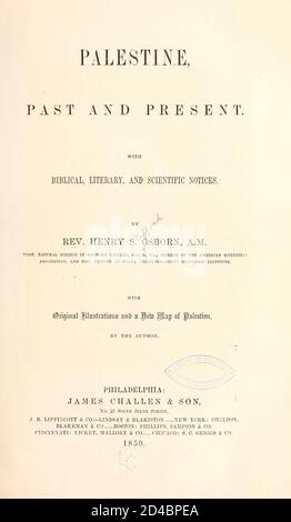 Page de titre du livre 'Palestine, passé et présent' avec les avis bibliques, littéraires et scientifiques du Rév. Osborn, H. S. (Henry Stafford), 1823-1894 publié à Philadelphie, par J. Challen & son; en 1859 Banque D'Images