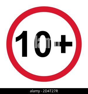 panneau plat de restriction 10+ isolé sur fond blanc. Symbole de limite d'âge. Pas d'illustration d'avertissement de moins de dix ans . Illustration de Vecteur