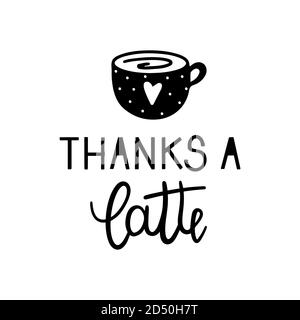 Merci une citation de latte avec une tasse de café dessiné à la main lettering illustration vectorielle isolée dans fond blanc. Illustration de Vecteur