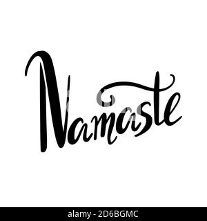 Lettrage Namaste. Inscription calligraphique. Pinceau guillemet dessiné à la main. Isolé sur fond blanc. Mot vecteur positif pour les logos, studio de yoga, t-shirt Illustration de Vecteur