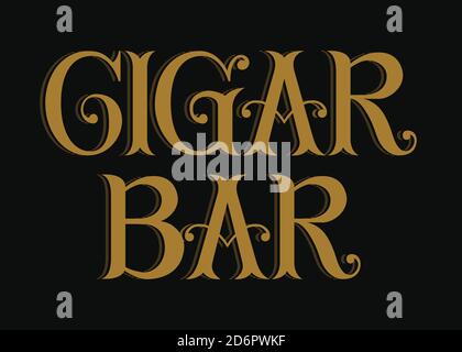 Bar à cigares. Lettrage à la main. Lettres de style vintage sur fond isolé. Or et noir. Texte vectoriel illustration t shirt design, imprimé, poster, i Illustration de Vecteur