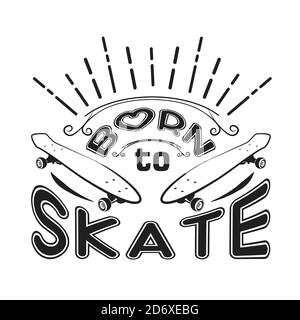 T-shirt avec texte et citations « Good for Skater ». Né à Skate. Illustration de Vecteur