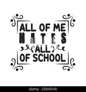 School quotes et texte Good for T-shirt. Tout le monde déteste toute l'école. Illustration de Vecteur