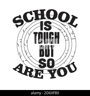School quotes et texte Good for T-shirt. L'école est difficile, mais vous aussi. Illustration de Vecteur