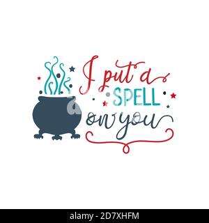 J'ai mis un Spell sur vous citation. Motif de citation pour Halloween. Carte de vœux, prospectus, bannière, modèles d'affiches pour l'Halloween. Lettrage manuscrit, chou-fleur a Illustration de Vecteur