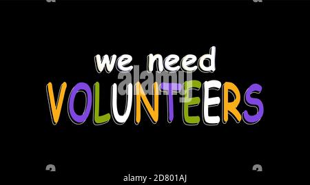 Nous avons besoin de texte de volontaires isolés sur fond noir Illustration de Vecteur