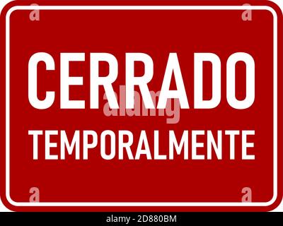 Cerrado Temporalmente ('temporairement fermé' en espagnol) signe d'avertissement horizontal rouge et blanc avec un rapport d'aspect de 4:3. Image vectorielle. Illustration de Vecteur