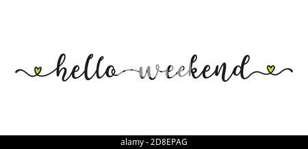 Citation de HELLO WEEKEND esquissée à la main comme bannière. Lettrage pour l'affiche, l'étiquette, l'autocollant, la circulaire, l'en-tête, la carte, la publicité, l'annonce. Illustration de Vecteur