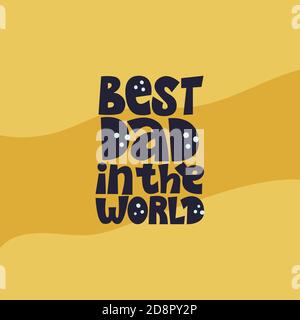 Meilleur papa au monde. Guillemet en lettres vives sur fond jaune. Phrase typographique pour une carte-cadeau, une bannière, un badge, une affiche, une impression, une étiquette. Illustration de Vecteur