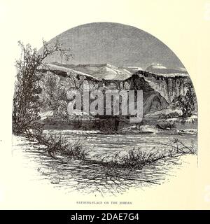 Lieu de baignade sur la rivière Jordan, tiré du livre pittoresque Palestine, Sinaï et Égypte du colonel Wilson, Charles William, sir, 1836-1905. Publié à New York par D. Appleton and Company en 1881 avec des gravures en acier et en bois tirées de dessins originaux de Harry Fenn et J. D. Woodward Volume 1 Banque D'Images