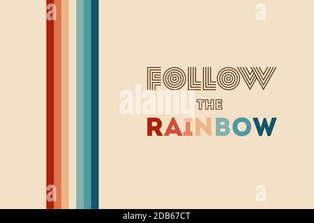 Retawave 80s art rétro arc-en-ciel illustration avec citation inspirante. Citation pour les arcs-en-ciel - suivre l'arc-en-ciel. Arrière-plan arc-en-ciel abstrait, tu Illustration de Vecteur