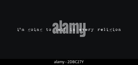 Je Vais En Enfer Dans Chaque Religion Citation Athee Illustration D Art De Texte Fond Sombre Style De Police Taille Hipster Minimaliste Conceptuel Photo Stock Alamy Je Vais En Enfer Dans Chaque Religion Citation Athee Illustration D Art De Texte Fond Sombre Style De Police Taille Hipster Minimaliste Conceptuel Photo Stock Alamy