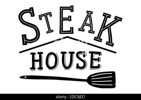 Steak House. Modèle de logo pour restaurant grill. Illustration de la calligraphie lettrage. Autocollant noir à la brosse manuscrite avec texte isolé Illustration de Vecteur