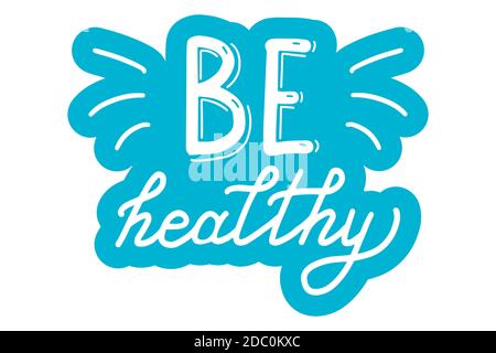 Soyez en bonne santé. Médecine et concept de santé. Illustration de la calligraphie lettrage. Vector eps manuscrit brosse le texte bleu tendance sur l'autocollant isolé sur Illustration de Vecteur
