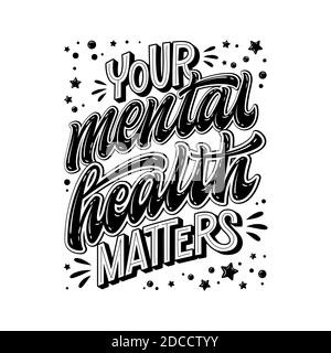 Votre santé mentale est importante - phrases dessinées à la main. Citation de soutien en santé mentale en noir et blanc. Illustration de Vecteur
