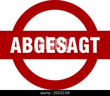 Abgesagt ('annulé' en allemand) icône en forme de tampon rouge. Image vectorielle. Illustration de Vecteur
