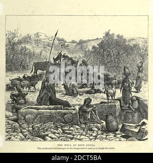 Gravure sur le bois du puits à Kefr Kenna de la Palestine pittoresque, du Sinaï et de l'Égypte par Wilson, Charles William, sir, 1836-1905; Lane-Poole, Stanley, 1854-1931 Volume 2. Publié à New York par D. Appleton en 1881-1884 Banque D'Images