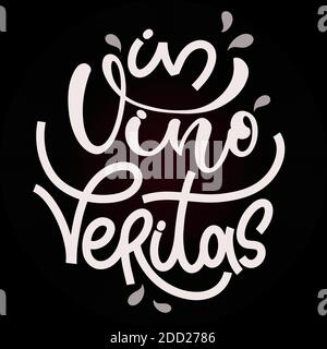 Dans vino veritas - citation latine dans le vin il y a la vérité. Typographie d'inspiration pour le bar, le menu de pub, les imprimés, les étiquettes et le logo. Illustration de Vecteur