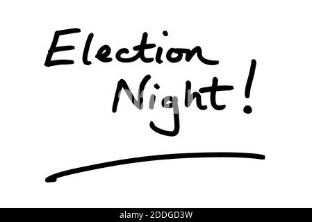 La nuit des élections! manuscrit sur fond blanc. Banque D'Images