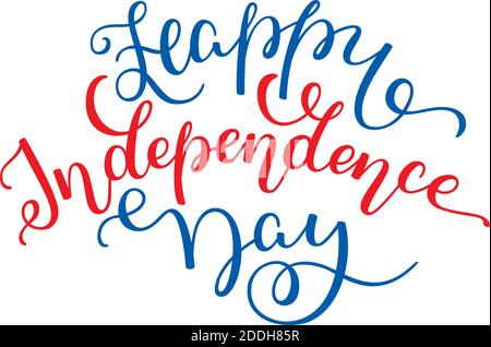 Lettrage à la main Happy Independence Day. Modèle pour carte, affiche, impression. Illustration de Vecteur