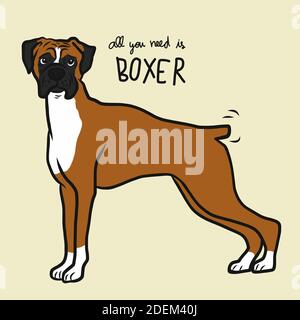 Tout ce dont vous avez besoin, c'est l'illustration vectorielle de dessin animé de chien Boxer Illustration de Vecteur