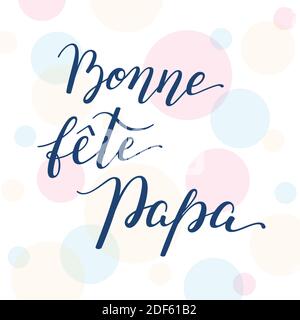 Lettrage à la main de la fête des pères sur fond coloré en français: Bonne fete Papa. Modèle pour cartes, affiches, tirages. Illustration de Vecteur