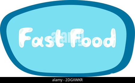 Texte de restauration rapide sur une bulle de parole ovale. Couleurs bleues. Autocollant Vector Fast Food. Étiquette de produits alimentaires rapides. Modèle pour publicités, enseignes, emballages et Illustration de Vecteur