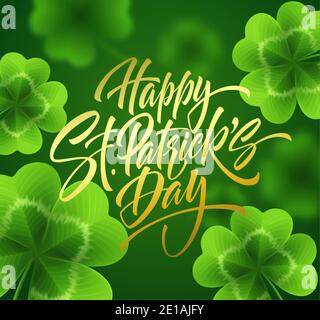 Lettrage à l'écriture dorée Happy Saint Patricks Day sur fond vert composé de feuilles de trèfle réalistes et de paillettes dorées. Vecteur Illustration de Vecteur