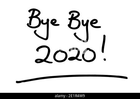 Au revoir Bye 2020 ! manuscrit sur fond blanc. Banque D'Images