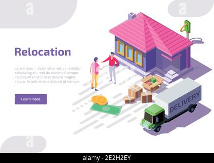 Bannière Web ou page d'arrivée isométrique de relocalisation. Homme debout près de la nouvelle maison avec agent immobilier. Déplacer le personnage à la maison achetée ou louée. Le camion transporte des boîtes avec des objets. Illustration de Vecteur