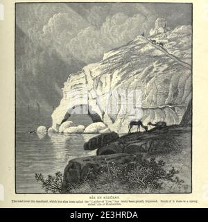 RAS EN NAVURAH. [Rosh Hanikra] la route au-dessus de cette tournière, également appelée « échelle de pneus », a récemment été considérablement améliorée. Au sud, il y a une source appelée 'Ain el Musheirifeh. Gravure en bois de 'la Palestine pittoresque, le Sinaï et l'Egypte' par Wilson, Charles William, Sir, 1836-1905; Lane-Poole, Stanley, 1854-1931 Volume 3. Publié par J. S. Virtue and Co 1883 Banque D'Images