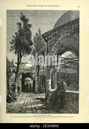 FONTAINE PUBLIQUE DE JAFFA près de la porte de la ville, ombragée par une structure en dôme octogonale, formée de huit arches pointues soutenues par des colonnes. Gravure en bois de 'la Palestine pittoresque, le Sinaï et l'Egypte' par Wilson, Charles William, Sir, 1836-1905; Lane-Poole, Stanley, 1854-1931 Volume 3. Publié par J. S. Virtue and Co 1883 Banque D'Images