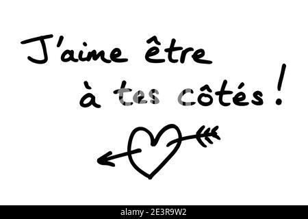Jaime et tes cotes ! - signification J'aime être à vos côtés, en langue française, et une illustration du coeur, manuscrite sur fond blanc. Banque D'Images
