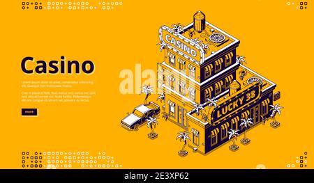 Bannière Casino. Club de divertissement avec jeux, poker, roulette. Page d'accueil Vector avec illustration isométrique du bâtiment du casino avec signalisation, voiture et palmiers sur fond jaune Illustration de Vecteur