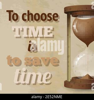 Hourglass réaliste avec strewing sable et de choisir le temps est d'économiser du temps de l'affiche texte vector illustration Illustration de Vecteur