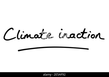 L'inaction climatique, manuscrite sur fond blanc. Banque D'Images