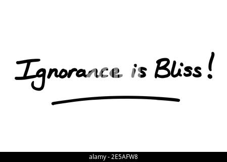 L'ignorance est un bonheur ! manuscrit sur fond blanc. Banque D'Images