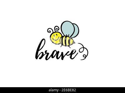 Bee brave phrase avec Doodle Bee sur fond blanc. Affiche lettrage, motif carte ou t-shirt, imprimé textile. Citation motivante. Illustration de Vecteur