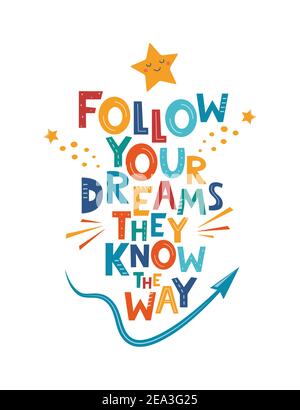 Suivez vos rêves ils savent la façon. Mot de motivation dessiné à la main pour poster, logo, carte de vœux, bannière, joli imprimé de dessin animé, enfant r Illustration de Vecteur