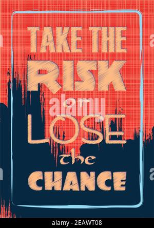 Prendre le risque ou de perdre la chance. Citation de motivation Poster Illustration de Vecteur