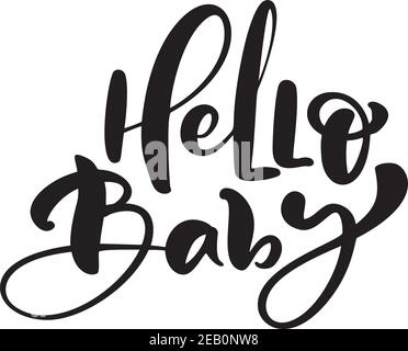 Texte de lettres de calligraphie manuscrite Hello Baby Vector. Citation de lettrage dessinée à la main. Illustration pour la carte d'accueil, le t-shirt, la bannière et l'affiche Illustration de Vecteur