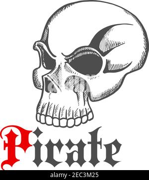 Ancienne icône de crâne humain pour la conception de mascotte de piraterie ou de tatouage avec squelette vintage esquissé sans mâchoire inférieure et légende gothique Pirate ci-dessous Illustration de Vecteur