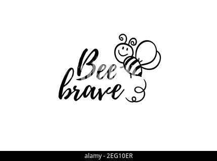 Bee brave phrase avec Doodle Bee sur fond blanc. Affiche lettrage, motif carte ou t-shirt, imprimé textile. Citation motivante. Illustration de Vecteur