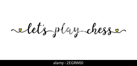 Esquissé à la main PERMET DE JOUER À CHESS citation comme annonce, bannière web. Lettrage pour l'affiche, l'étiquette, l'autocollant, la circulaire et l'affiche supérieure Illustration de Vecteur