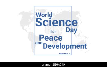 Journée mondiale de la science pour la paix et le développement carte de vacances internationale. Novembre 10 affiche graphique avec carte du globe terrestre, texte bleu. Style plat Illustration de Vecteur